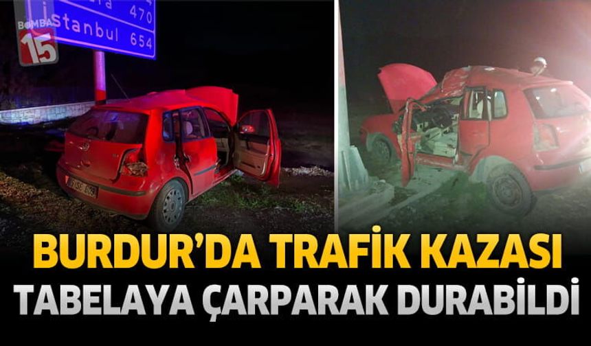 Burdur-Antalya Karayolunda Trafik Kazası: Sürücü Araçta Sıkıştı
