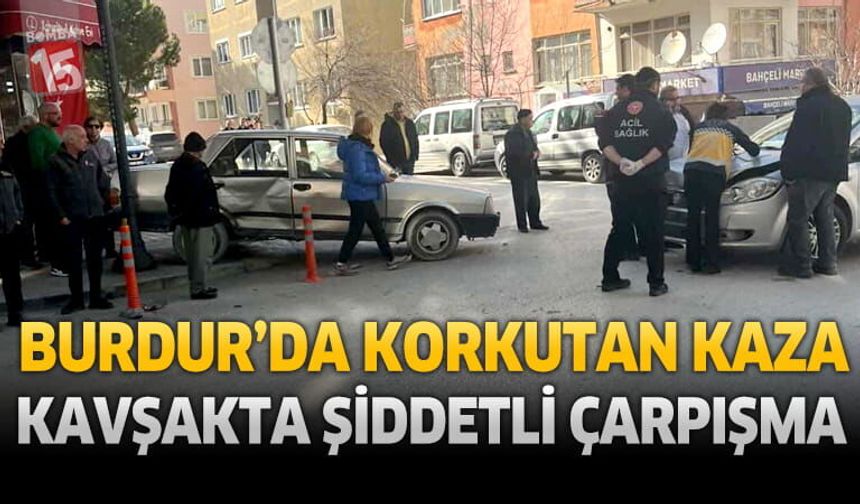 Burdur’da Yürekleri Ağza Getiren Kaza: Kavşakta Şiddetli Çarpışma