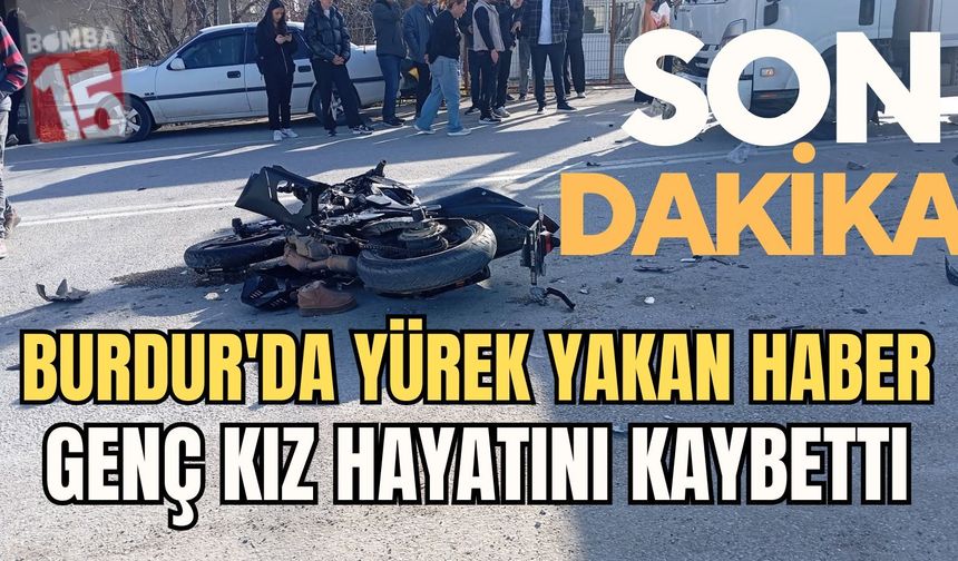 Burdur’da Motosiklet Kazasında Yaralanan Genç Kız Hayatını Kaybetti