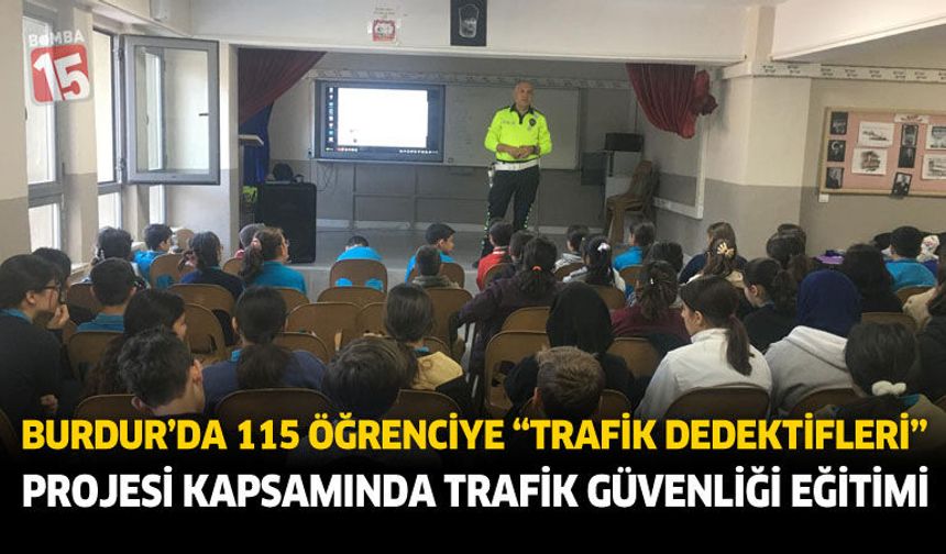 Burdur’da 115 Öğrenciye “Trafik Dedektifleri” Projesi Kapsamında Trafik Güvenliği Eğitimi
