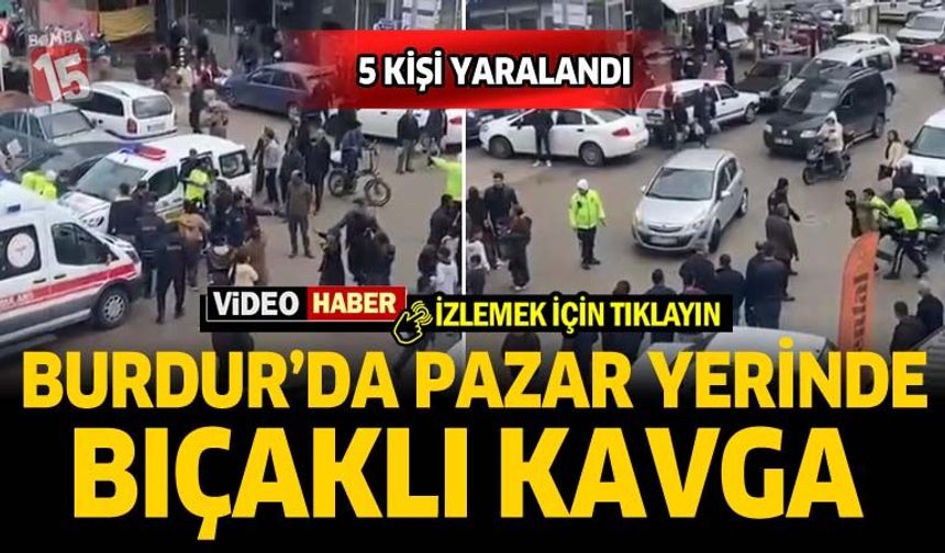 Burdur'da Pazar Yerinde Bıçaklı Kavga 5 Kişi Yaralandı