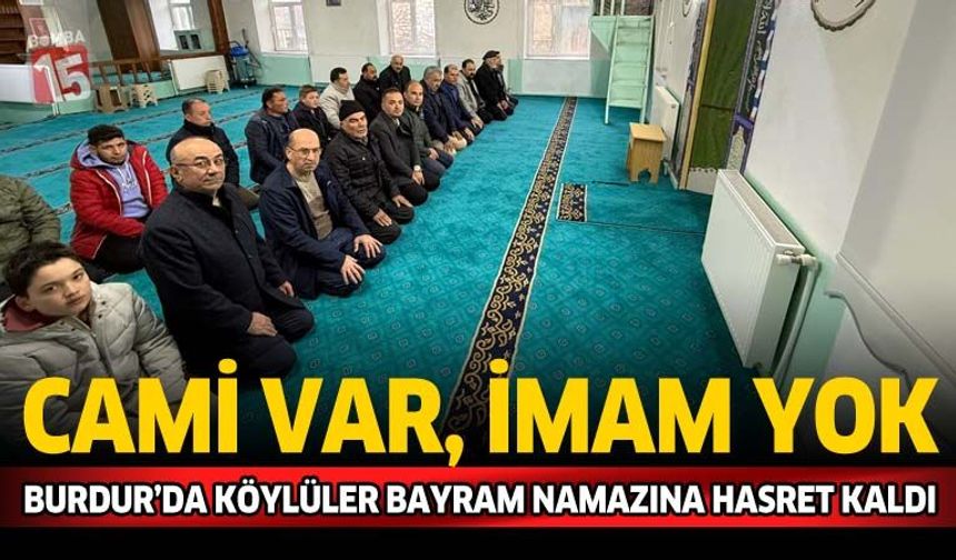 Cami Var, İmam Yok: Burdur'da Köylüler Bayram Namazına Hasret Kaldı