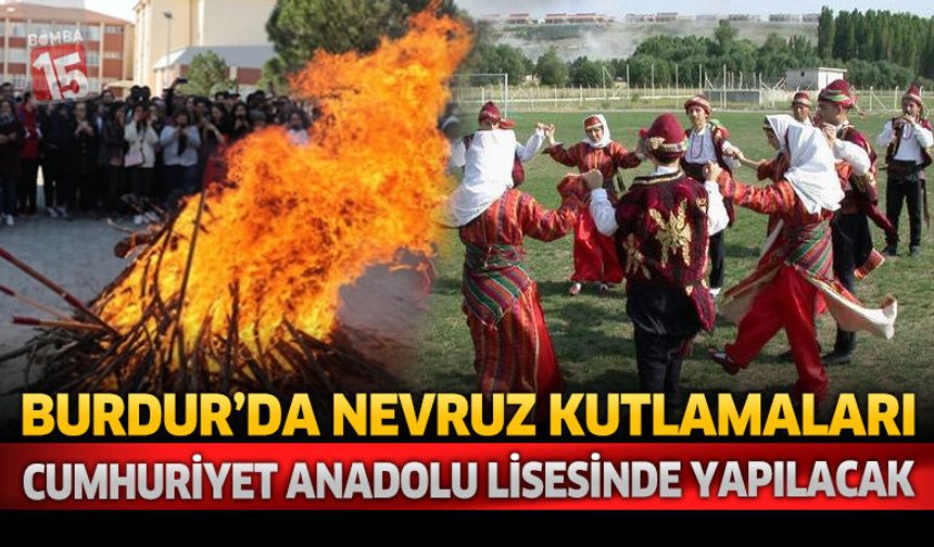 Burdur’da Nevruz Kutlamaları Cumhuriyet Anadolu Lisesinde Yapılacak