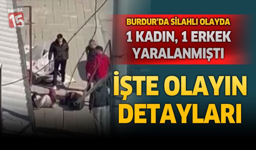 Burdur'da eski eşler arasında silahlı olay. 2 kişi yaralandı
