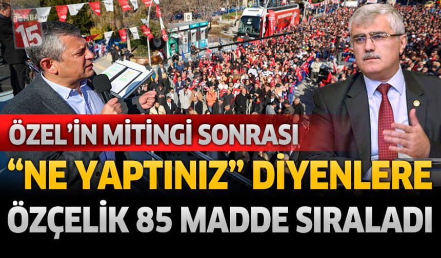 Ak Partili Eski Vekil Özçelik'ten 'ne yaptılar' diyenlere 85 maddelik yanıt
