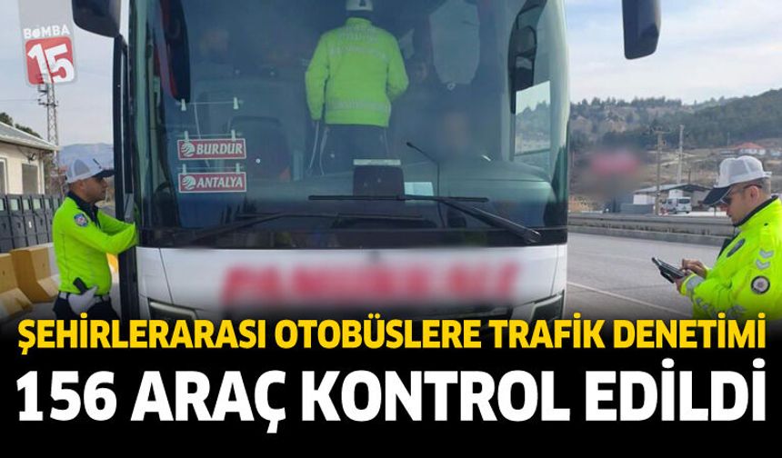 Şehirlerarası Otobüslere Trafik Denetimi: 156 Araç Kontrol Edildi