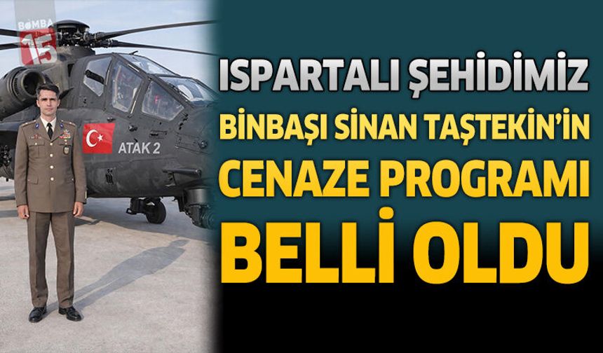 Ispartalı Şehidimiz Binbaşı Sinan Taştekin'in Cenaze Programı Belli Oldu