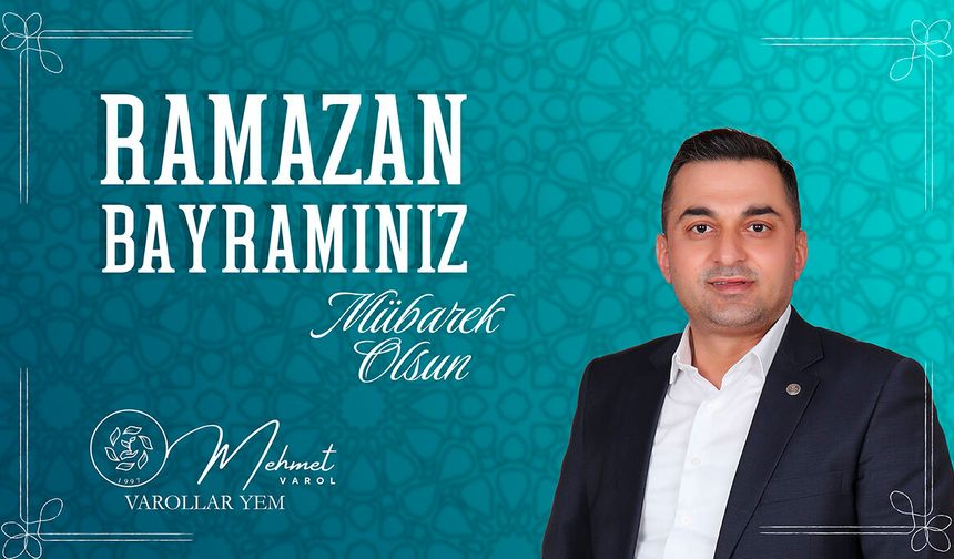 Mehmet Varol'dan Ramazan Bayramı Tebriği