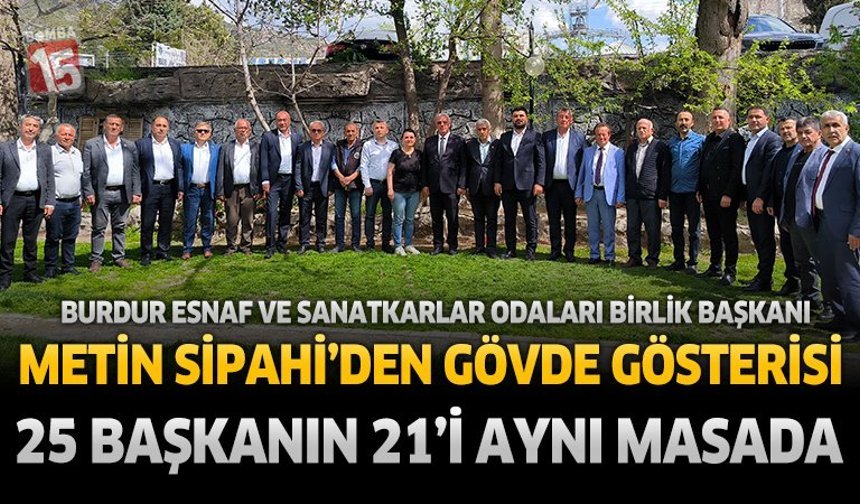 Burdur Esnaf Odaları Birlik Başkanı Metin Sipahi'den Gövde Gösterisi