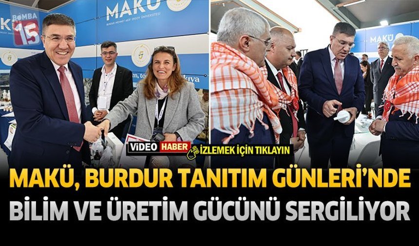 MAKÜ, Burdur Tanıtım Günleri’nde Bilim ve Üretim Gücünü Sergiliyor