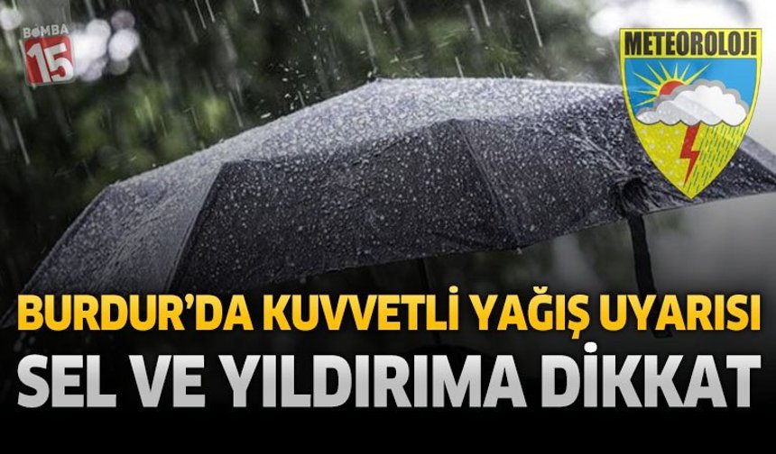 Burdur’da Kuvvetli Yağış Uyarısı: Sel ve Yıldırıma Dikkat!