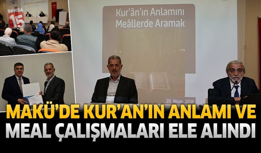 MAKÜ’de Kur’an’ın Anlamı ve Meal Çalışmaları Ele Alındı