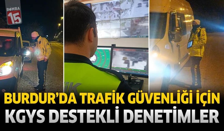 Burdur'da Trafik Güvenliği İçin KGYS Destekli Denetimler