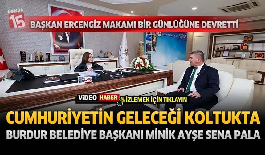Cumhuriyetin Geleceği Koltukta: Burdur Belediye Başkanı Minik Ayşe Sena Pala