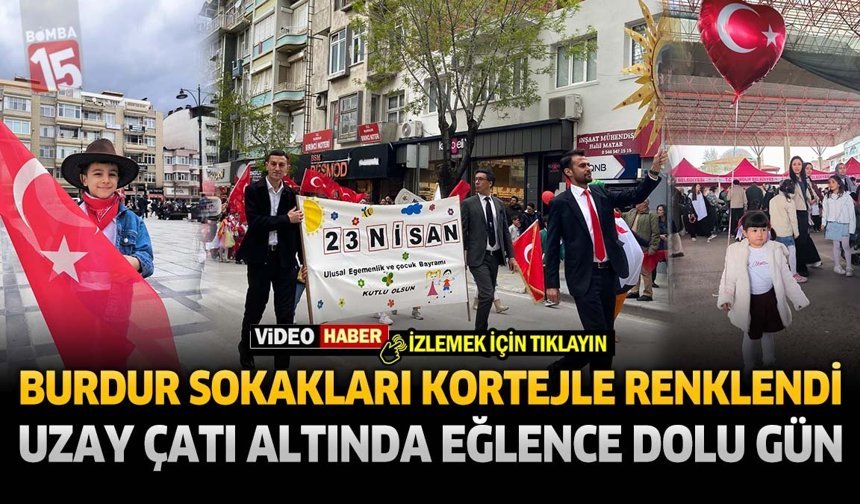 Burdur’da 23 Nisan Coşkusu: Kortej Yürüyüşü ve Çocuk Şenliği Uzay Çatı Altında Kutlandı