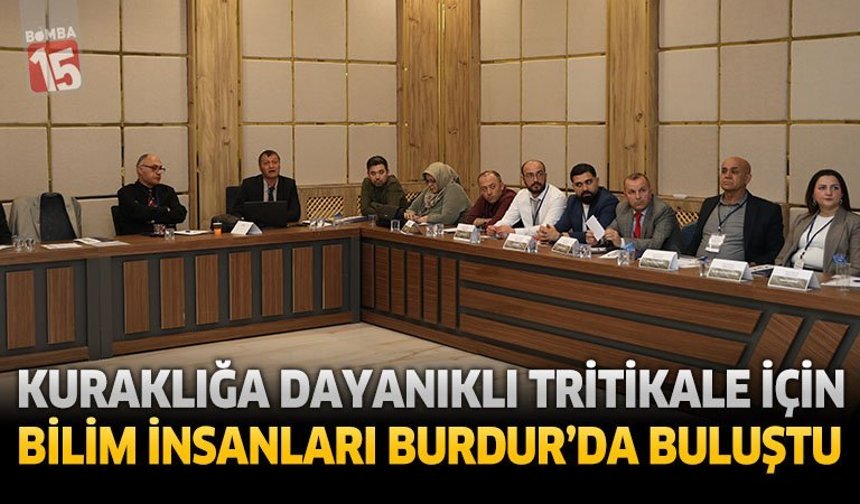 Kuraklığa Dayanıklı Tritikale İçin Bilim İnsanları Burdur’da Buluştu
