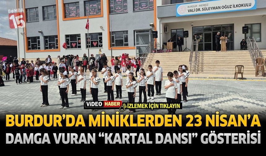 Burdur’da Miniklerden 23 Nisan’a Damga Vuran “Kartal Dansı” Gösterisi