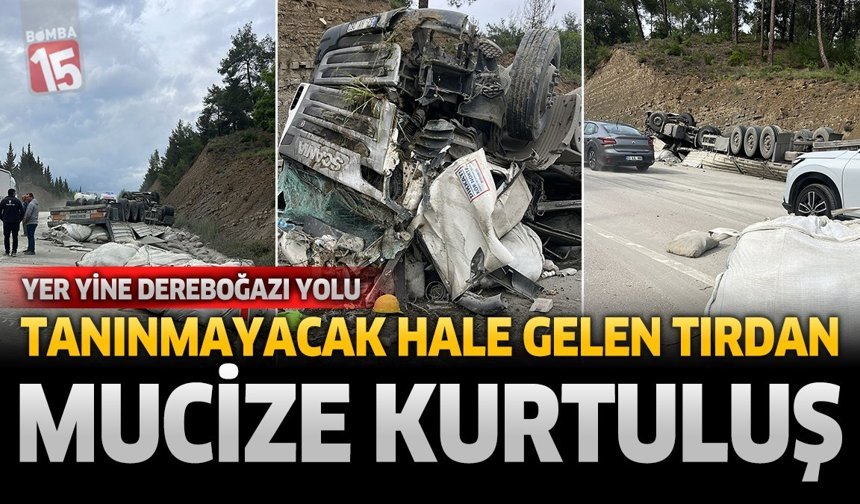 Tanınmayacak Hale Gelen TIR’dan Mucize Kurtuluş