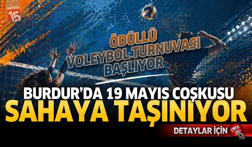 Burdur’da 19 Mayıs Coşkusu Sahaya Taşınıyor: Ödüllü Voleybol Turnuvası Başlıyor