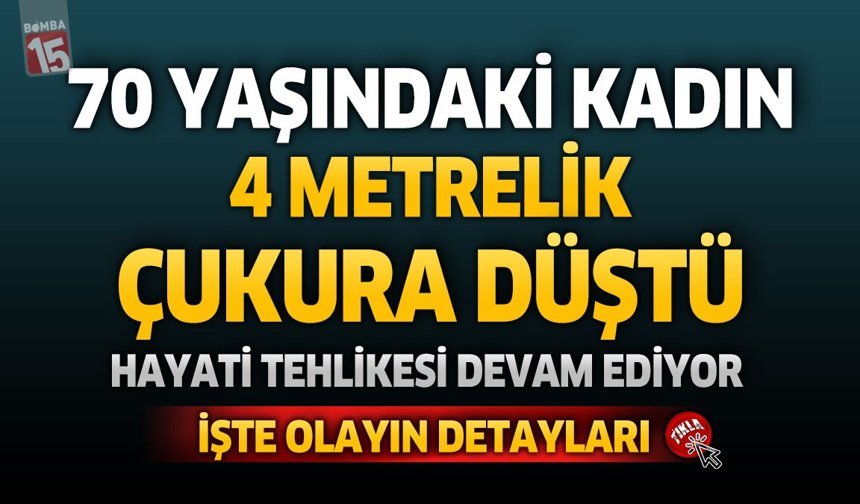 Burdur’da 70 Yaşındaki Kadın 4 Metrelik Boşluğa Düştü! Durumu Ağır