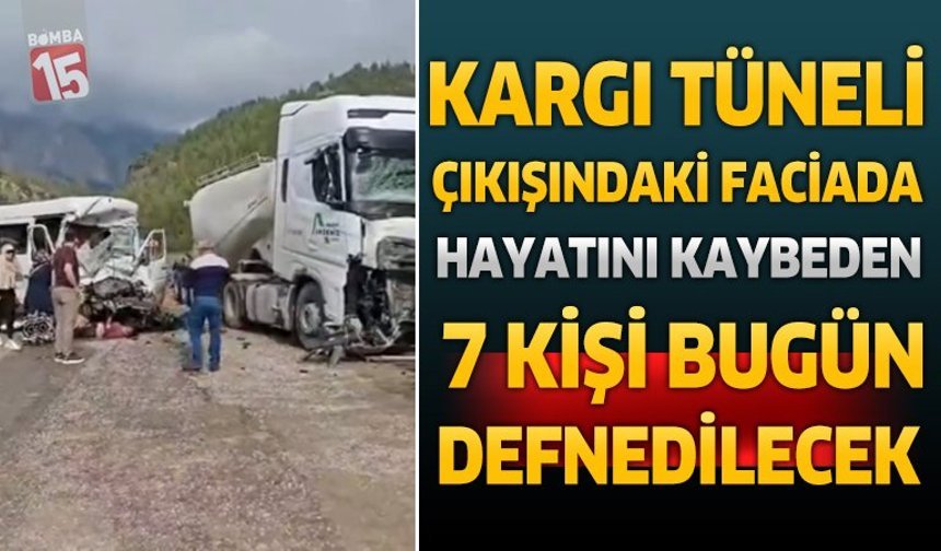 Kargı Tüneli Çıkışındaki Faciada Hayatını Kaybeden 7 Kişi Bugün Defnedilecek