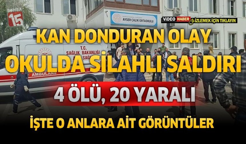 Kan Donduran Olay Okulda Silahlı Saldırı: 4 Ölü, 20 Yaralı