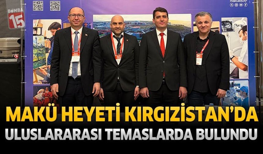 MAKÜ Heyeti Kırgızistan’da Uluslararası Temaslarda Bulundu