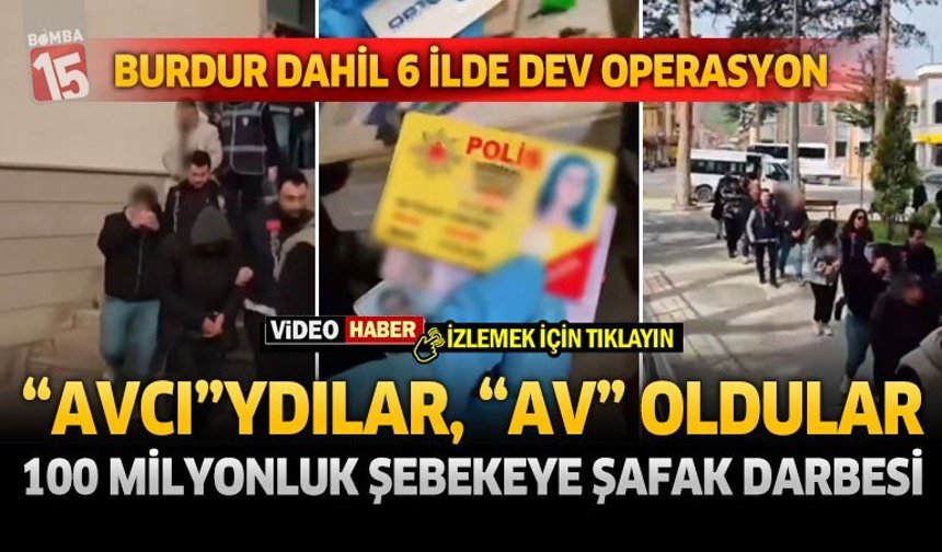 "Avcı"ydılar, "Av" Oldular 100 Milyonluk Şebekeye Şafak Darbesi
