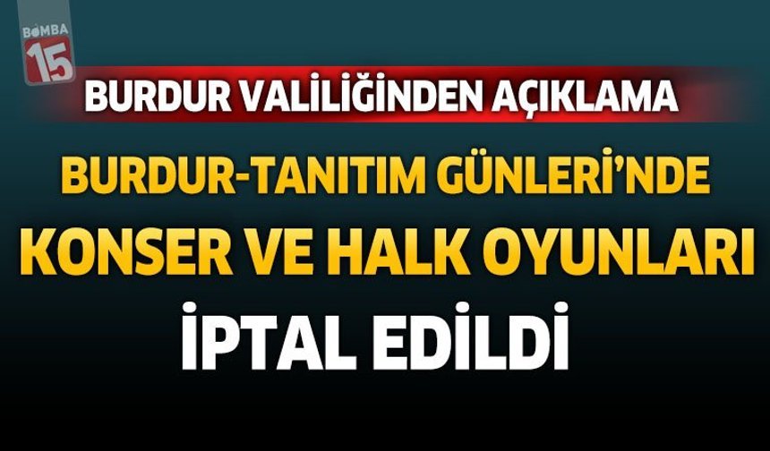 Burdur Tanıtım Günleri’nde Konser ve Halk Oyunları Etkinlikleri İptal Edildi