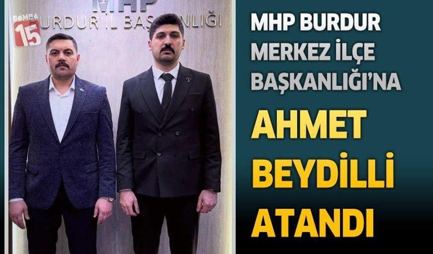 MHP Burdur Merkez İlçe Başkanlığı’na Ahmet Beydilli Atandı