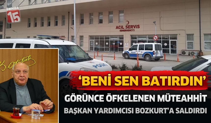 Öfkeli Müteahhitten Başkan Yardımcısı Mustafa Bozkurt'a Yumruklu Saldırı