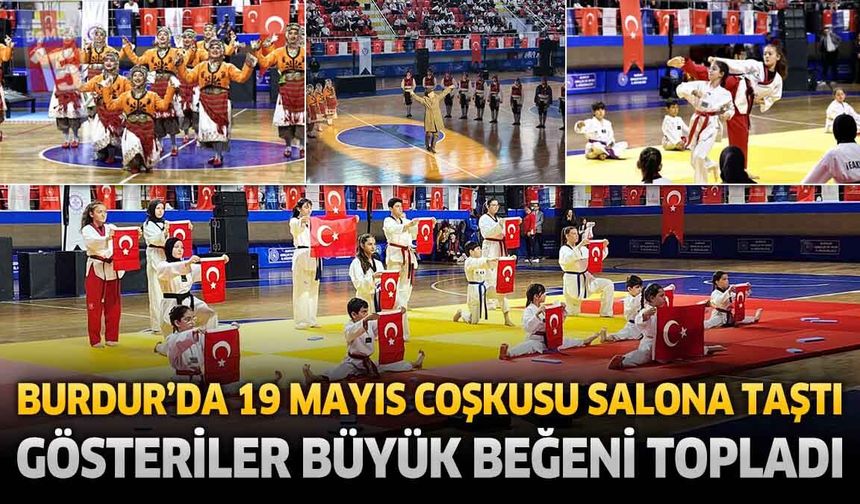 Burdur’da 19 Mayıs Coşkusu Salona Taştı: Gösteriler Büyük Beğeni Topladı