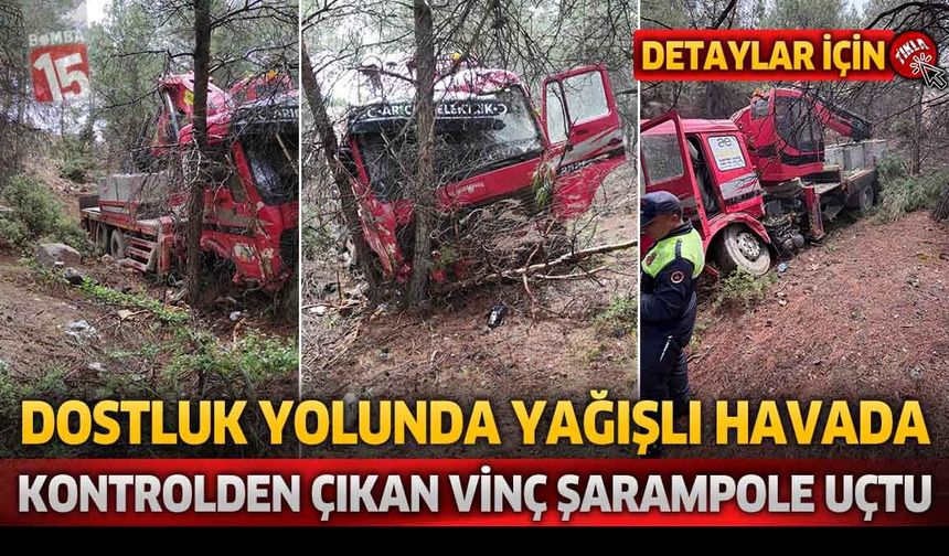 Dostluk Yolunda Yağışlı Havada Kontrolden Çıkan Vinç Şarampole Uçtu