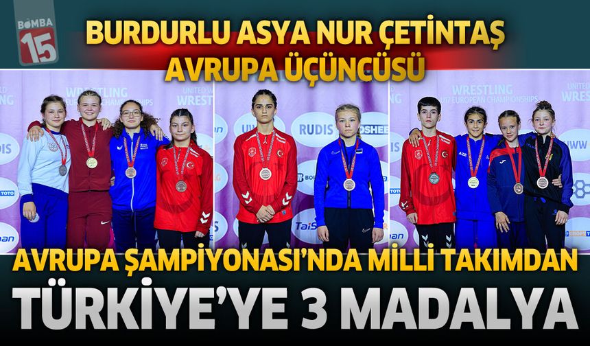 U15 Avrupa Güreş Şampiyonası’nda Türkiye’ye 3 Madalya, Burdur’a Gurur