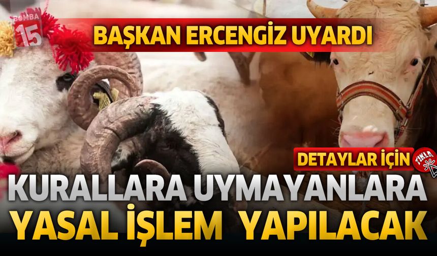 Başkan Ercengiz Uyardı: Kurallara Uymayanlara Yasal İşlem Yapılacak