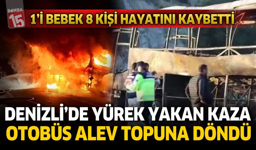 Denizli’de Yolcu Otobüsü Alev Aldı: 1’i Bebek 8 Kişi Hayatını Kaybetti