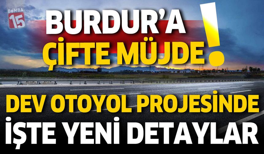 Burdur’a Otoyol Desteği: Yeni Projelerle Ulaşımda Büyük Dönüşüm