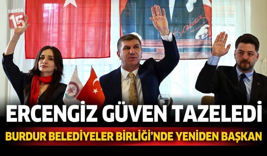 Ercengiz Güven Tazeledi: Burdur Belediyeler Birliği’nde Yeniden Başkan