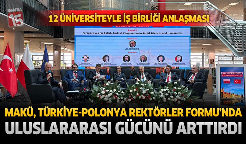 MAKÜ, Türkiye-Polonya Rektörler Forumu’nda Uluslararası Gücünü Artırdı