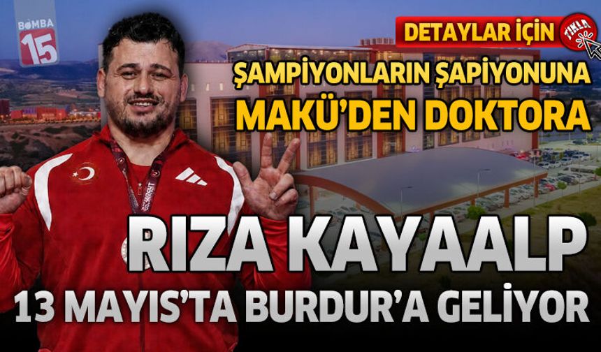Şampiyonların Şampiyonuna Doktora: Rıza Kayaalp 13 Mayıs'ta Burdur'da