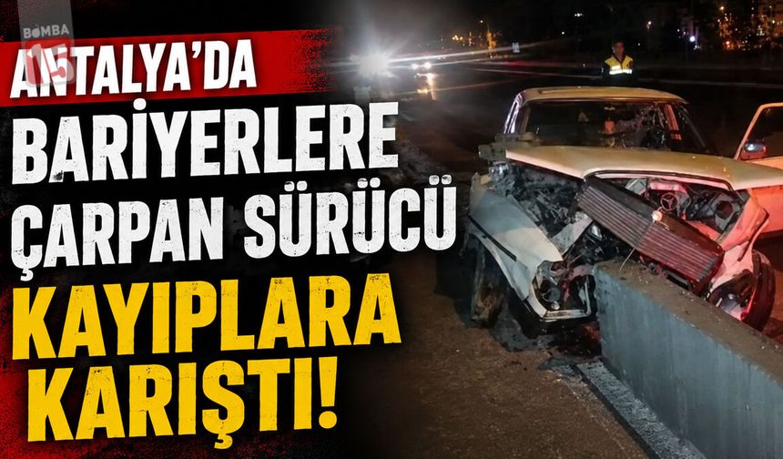 Antalya’da Bariyerlere Çarpan Otomobil Hurdaya Döndü: Sürücü Ortadan Kayboldu