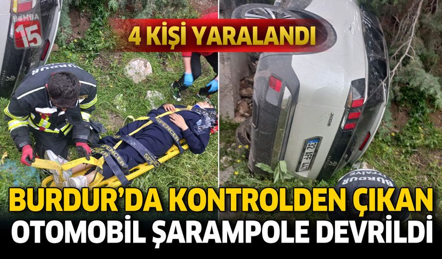 Burdur’da Kontrolden Çıkan Otomobil Şarampole Devrildi: 4 Yaralı