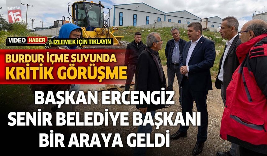 Burdur İçme Suyunda Kritik Görüşme: Başkan Ercengiz ve Senir Belediye Başkanı Bir Araya Geldi