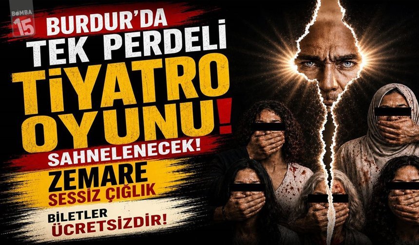 Burdur’da tek perdeli tiyatro oyunu sahnelenecek: “Zemare Sessiz Çığlık”