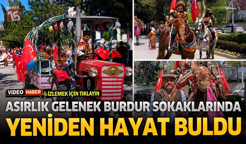 Asırlık Gelenek Burdur Sokaklarında Yeniden Hayat Buldu