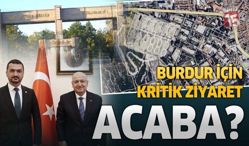 58. Alayın Taşınması Gündemde: Burdur’un Geleceğini Etkileyecek Kritik Adım