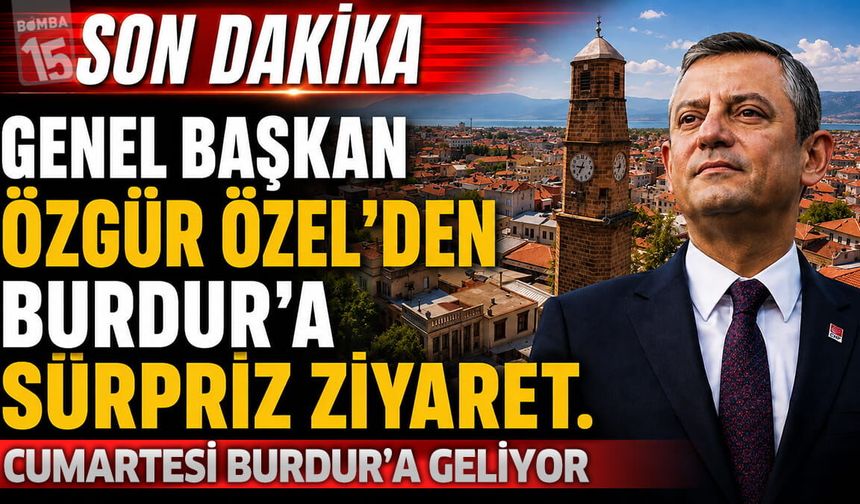 Özgür Özel Cumartesi Günü Burdur’a Geliyor