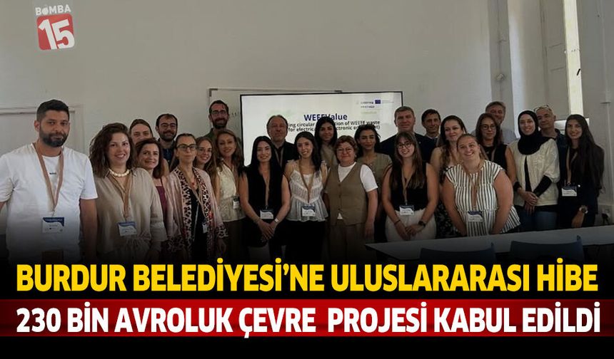 Burdur Belediyesi'nin 230 Bin Avroluk Çevre Projesi Kabul Edildi