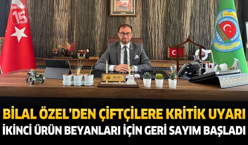 ÇKS’de Son Viraj: İkinci Ürün Beyanları İçin Geri Sayım Başladı