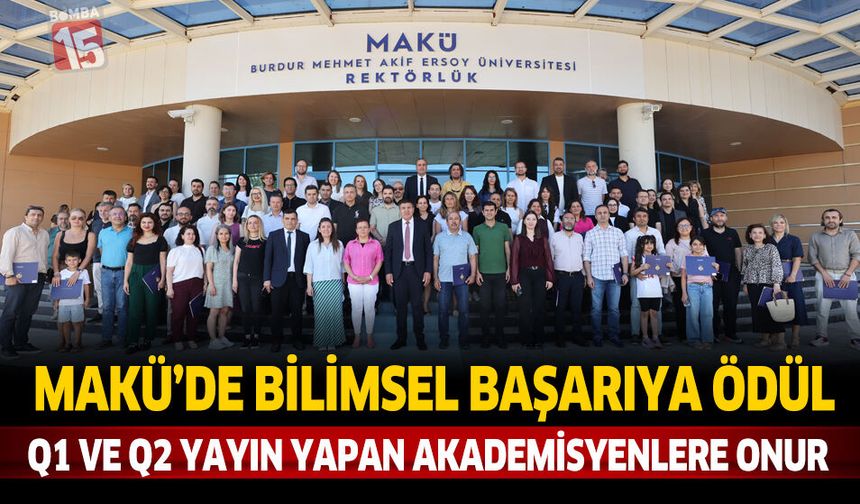 MAKÜ'de Bilimsel Başarıya Ödül: Q1 ve Q2 Yayın Yapan Akademisyenler Onurlandırıldı